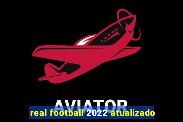 real football 2022 atualizado